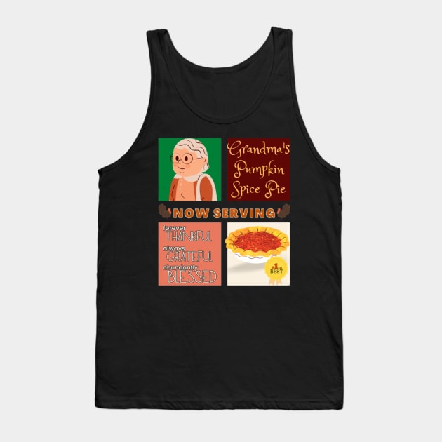 Couples Grandma Pumpkin Spice Pie Now Serving Thanksgiving Day Forever Thankful Always Grateful Abundantly Blessed Tank Top by aspinBreedCo2